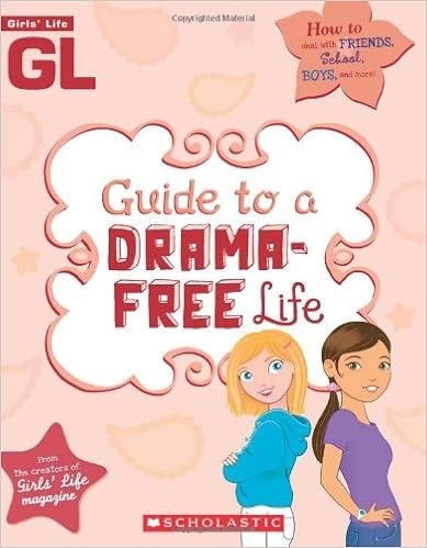 Girls' Life Guide To A Drama-Free Life